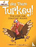 Speedy Kids - Hey There Turkey! Thanksgiving Coloring Books Children's Thanksgiving Books
