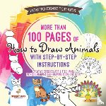 Speedy Kids - How to Draw for Kids. More than 100 Pages of How to Draw Animals with Step-by-Step Instructions. Creative Exercises for Little Hands with Big Imaginations (Drawing Books Age 8-12)