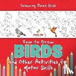 Jupiter Kids - Drawing Book Kids. How to Draw Birds and Other Activities for Motor Skills. Winged Animals Coloring, Drawing and Color by Number