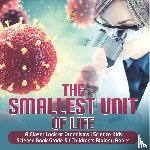 Baby Professor - The Smallest Unit of Life A Closer Look at Organisms Science Kids Science Book Grade 5 Children's Biology Books