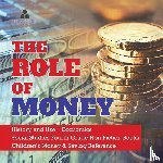 Biz Hub - The Role of Money History and Use Economics Social Studies Fourth Grade Non Fiction Books Children's Money & Saving Reference
