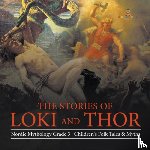 Baby Professor - The Stories of Loki and Thor Nordic Mythology Grade 3 Children's Folk Tales & Myths
