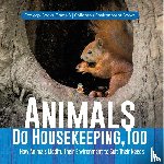 Baby Professor - Animals Do Housekeeping, Too How Animals Modify Their Environment to Suit Their Needs Ecology Books Grade 3 Children's Environment Books