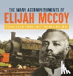 Dissected Lives - The Many Accomplishments of Elijah McCoy | African-American Inventor Grade 5 | Children's Biographies