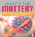 Baby Professor - What's the Matter? Measuring Heat and Matter Fourth Grade Nonfiction Books Science, Nature & How It Works