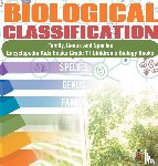 Baby Professor - Biological Classification Family, Genus and Species Encyclopedia Kids Books Grade 7 Children's Biology Books