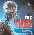 Baby Professor - The Human Body Organs and Organ Systems Books Science Kids Grade 7 Children's Biology Books
