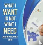 Baby Professor - What I Want is Not What I Need Everything Personal Finance Grade 4 Economics