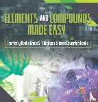 Baby Professor - Elements and Compounds Made Easy Chemistry Books Grade 5 Children's Science Education books