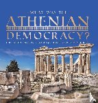 Universal Politics - What Was the Athenian Democracy? | Book About Democracy Grade 5 | Children's Government Books