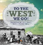 Baby Professor - To The West We Go! Western American History Grade 5 Children's American History