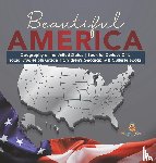 Baby Professor - Beautiful America Geography of the United States Book for Curious Girls Social Studies 5th Grade Children's Geography & Cultures Books