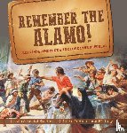 Baby - Remember the Alamo! Texas Independence & the Lone Star Republic | Grade 5 Social Studies | Children's American History