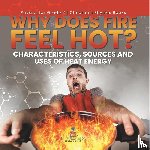 Baby - Baby: Why Does Fire Feel Hot? Characteristics, Sources and U