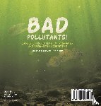 Baby - Bad Pollutants! Impact of Pollutants on Freshwater and Freshwater Ecosystems | Grade 6-8 Earth Science