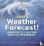 Baby - Today's Weather Forecast! Understanding Weather Maps and Meteorology | Weather Forecasting | Grade 6-8 Earth Science