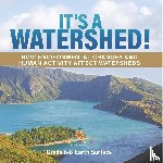 Baby - It's a Watershed! How Environmental Changes and Human Activity affect Watersheds | Grade 6-8 Earth Surface