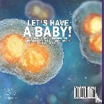 Baby - Let's Have a Baby! Asexual vs. Sexual Reproduction | Advantages and Disadvantages Explained | Grade 6-8 Life Science