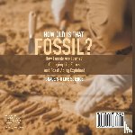Baby - How Old is That Fossil? How Fossils are Formed, Changing Life Forms and Fossil Aging Explained | Grade 6-8 Life Science