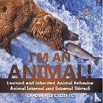Baby - I'm an Animal! Learned and Inherited Animal Behavior | Animal Internal and External Stimuli | Grade 6-8 Life Science