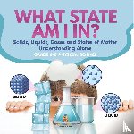 Baby - What State am I In? Solids, Liquids, Gases and States of Matter | Understanding Atoms | Grade 6-8 Physical Science