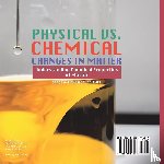 Baby - Physical vs. Chemical Changes in Matter | Understanding Chemical Properties of Matter | Grade 6-8 Physical Science