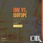 Dot Edu - Ion vs. Isotope | Understanding Ions, Isotopes and Properties of Elements | Grade 6-8 Physical Science