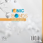 Dot Edu - Ionic Bonds | Characteristics of Ionic Bonds and Properties of Ionic Compounds | Grade 6-8 Physical Science