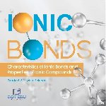Dot Edu - Ionic Bonds | Characteristics of Ionic Bonds and Properties of Ionic Compounds | Grade 6-8 Physical Science