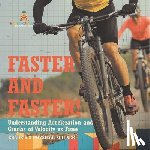Baby - Faster and Faster! Understanding Acceleration and Graphs of Velocity vs Time | Grade 6-8 Physical Science