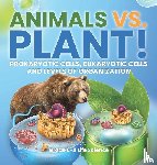 Baby - Animals vs. Plant! Prokaryotic Cells, Eukaryotic Cells and Levels of Organization | Grade 6-8 Life Science