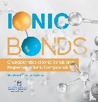 Dot Edu - Ionic Bonds | Characteristics of Ionic Bonds and Properties of Ionic Compounds | Grade 6-8 Physical Science