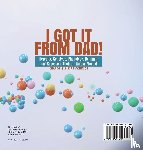 Baby - I Got it from Dad! Heredity, Genotype, Phenotype, Dominant and Recessive Alleles | Gregor Mendel | Grade 6-8 Life Science