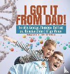 Baby - I Got it from Dad! Heredity, Genotype, Phenotype, Dominant and Recessive Alleles | Gregor Mendel | Grade 6-8 Life Science