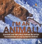 Baby - I'm an Animal! Learned and Inherited Animal Behavior | Animal Internal and External Stimuli | Grade 6-8 Life Science
