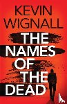 Wignall, Kevin - The Names of the Dead