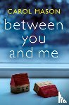 Mason, Carol - Between You and Me
