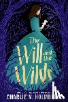 Holmberg, Charlie N. - The Will and the Wilds