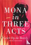 Beeck, Griet Op de - Mona in Three Acts