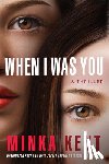 Kent, Minka - When I Was You