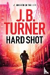Turner, J. B. - Hard Shot