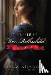 Aharoni, Sara - The First Mrs. Rothschild