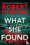 Dugoni, Robert - What She Found