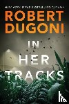 Dugoni, Robert - In Her Tracks