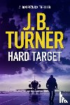 Turner, J. B. - Hard Target