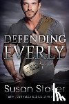 Stoker, Susan - Defending Everly