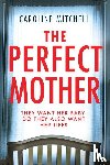 Mitchell, Caroline - The Perfect Mother
