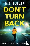 Butler, D. S. - Don't Turn Back