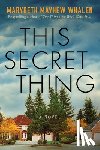 Whalen, Marybeth Mayhew - This Secret Thing