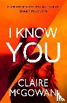 McGowan, Claire - I Know You